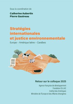 Stratégies internationales et justice environnementale. Europe. Amérique latine. Caraïbes