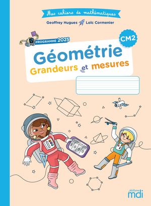 Mes cahiers de Mathématiques - Géometrie CM2