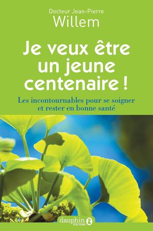 Extrait du livre "Je veux être un jeune centenaire"