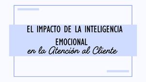 El impacto de la inteligencia emocional en la atención de clientes