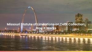 Missouri Statute of Limitations on Debt Collection: How It Works