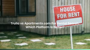 Trulia vs Apartments.com For Rental Search: Which Platform Is Better?