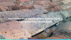 Tennessee Roof Replacement Cost in 2026: A Complete Price Breakdown
