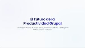 Expposición El Futuro De La Productividad Grupal