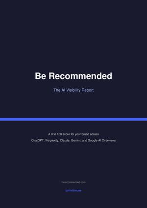 Be Recommended by Inithouse: The AI Visibility Report, 0 to 100 Score Across ChatGPT, Perplexity, Claude, Gemini