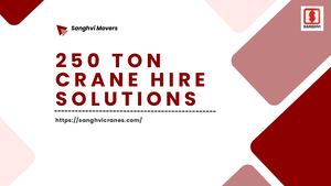 Sanghvi 250t Crane Hire Overview