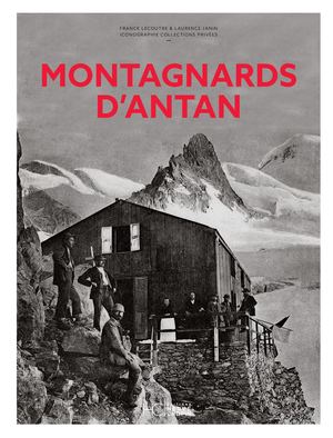 MONTAGNARDS D'ANTAN - NOUVELLE ÉDITION