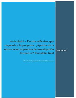 Actividad 6 Escrito Reflexivo, Que Responda A La Pregunta ¿Aportes De La Observación Al Proceso De Investigación Formativa Portafolio Final