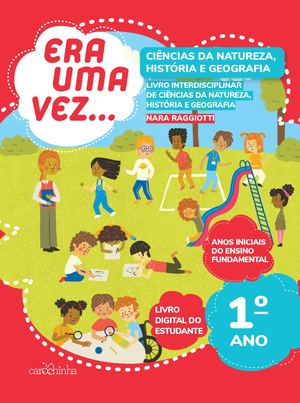 [Livro do estudante] Ciências da Natureza, História e Geografia - 1º Ano - Coleção Era Uma Vez...