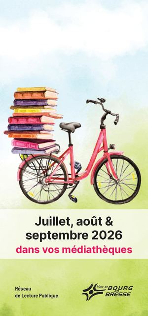 Juillet, août & septembre 2026 dans vos médiathèques