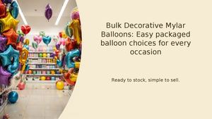 Bulk Decorative Mylar Balloons: Easy packaged balloon choices for every occasion