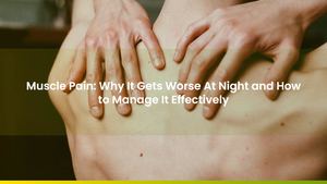 Muscle Pain: Why It Gets Worse At Night and How to Manage It Effectively
