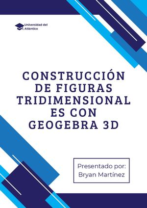 CONSTRUCCIÓN DE FIGURAS TRIDIMENSIONALES CON GEOGEBRA 3D