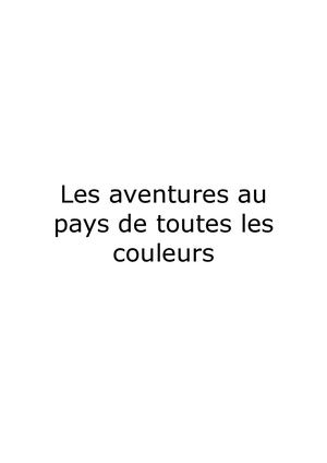 Les Aventures Au Pays De Toutes Les Couleurs