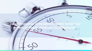 Lead Response Time Benchmarks: What Top-Performing Businesses Do Differently