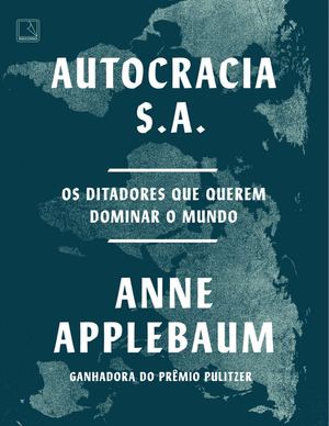 Autocracia S A * Anne Applebaum