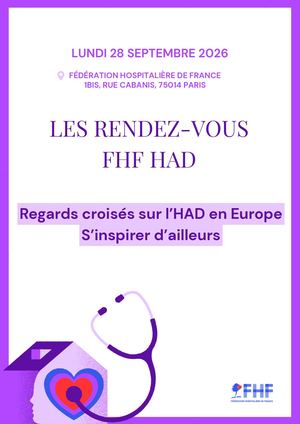 Les rendez-vous FHF HAD : Regards croisés sur l’HAD en Europe S’inspirer d’ailleurs - 28 septembre 2026
