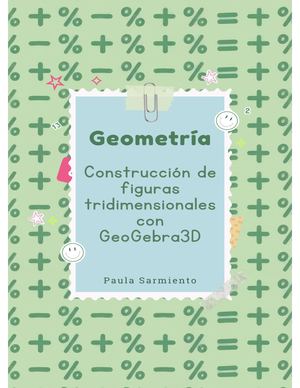 Construcción De Figuras Tridimensionales Geo Gebra 3D