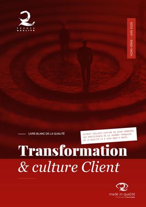 Livre Blanc de la Qualité hors série : Transformation et culture Client - PARTIE 1