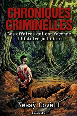 Chroniques Criminelles Nessÿ Covëll Illustré