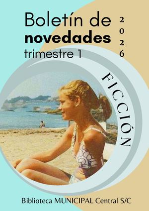 Boletín de novedades de obras de ficción en la Biblioteca Municipal Central Santa Cruz (trimestre 1, 2026)