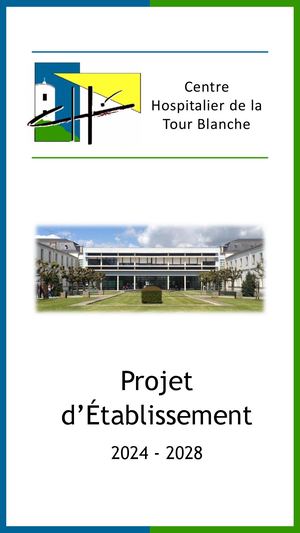 Projet d'établissement 2024 - 2028 (Centre Hospitalier de la Tour Blanche)