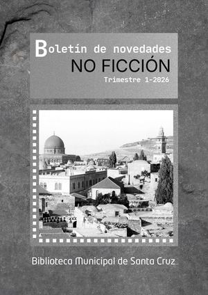 Boletín de novedades de obras de no ficción en la Biblioteca Municipal Central Santa Cruz (trimestre1, 2026)