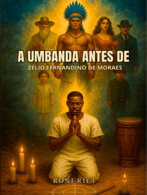 La Umbanda Antes De Zelio