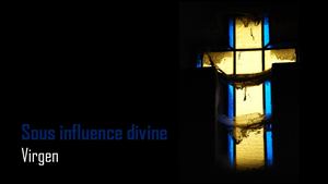 Virgen Sous Influence Divine