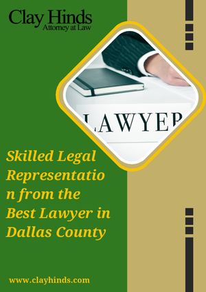 Skilled Legal Representation From The Best Lawyer In Dallas County