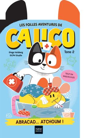 Les folles aventures de Calico - Abracad... Atchoum !