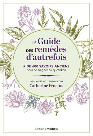 Le guide des remèdes d'autrefois, Catherine FRUCTUS (EXTRAIT)
