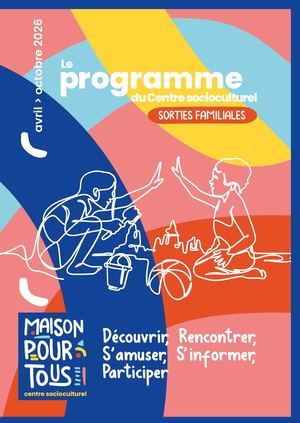 Maison Pour Tous Sorties Famille avril-octobre 2026