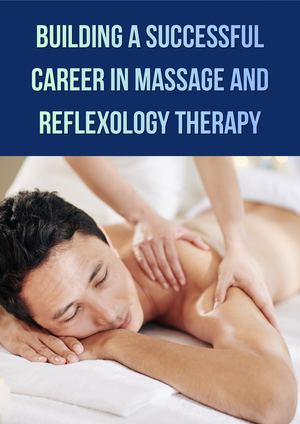Building A Successful Career In Massage And Reflexology Therapy