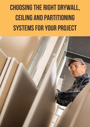 Choosing The Right Drywall, Ceiling And Partitioning Systems For Your Project