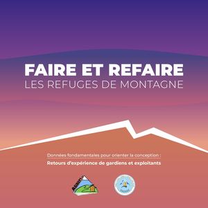 Faire et Refaire les refuges de montagne