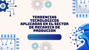 Tendencias Tecnologicos Aplicadas En El Sector De Mecanica De Producion (1)