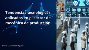 Tendencias Tecnologicas Aplicadas En El Sector De Mecanica De Produccion (3)