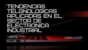 Tendencias Telgnologicas Aplicadas En El Sector De Electronica Industrial