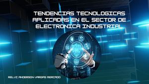 tendencias tecnologicas aplicadas en el sector de electronica industrial