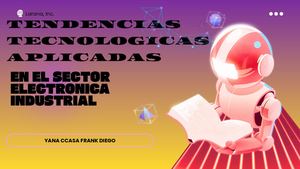 Tendencias Tecnologicas Aplicadas En El Sector Electronico Industrial