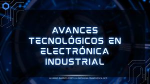 AVANCES TECNOLOGIOCS EN ELECTRONICA INDUSTRIAL