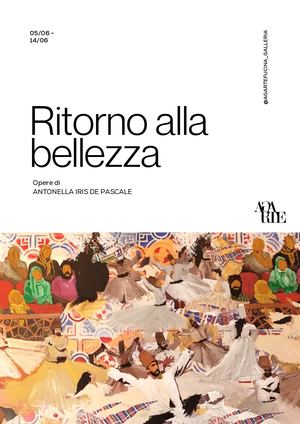 Ritorno Alla Bellezza, Opere Di Antonella Iris De Pascale