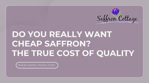 Do You Really Want Cheap Saffron The True Cost Of Quality