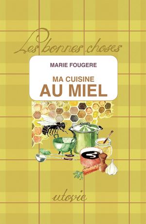 Ma Cuisine Au Miel Extraits