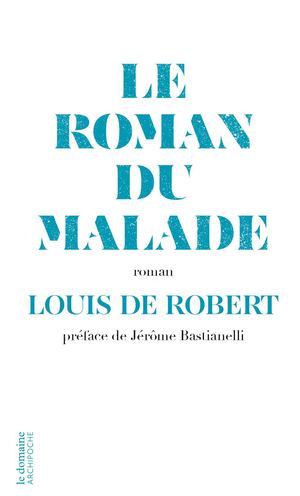 Robert Le Roman Du Malade Extrait - Le Domaine