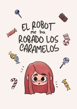 el robot me ha robado los caramelos