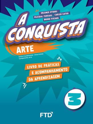 A conquista arte 3° ano práticas