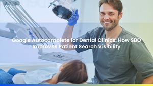 Google Autocomplete for Dental Clinics: How SBO Improves Patient Search Visibility