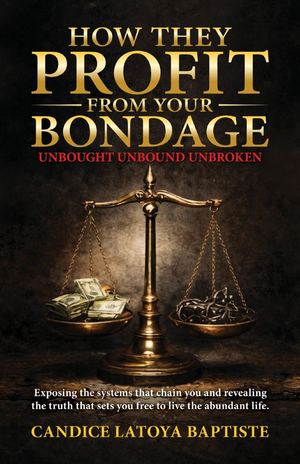How They Profit From Your Bondage